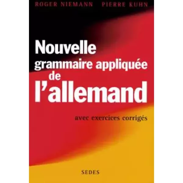 Nouvelle Grammaire AppliquéE De L'allemand. Avec Exercices CorrigéS - Pierre Kuhn, Roger Niemann-image
