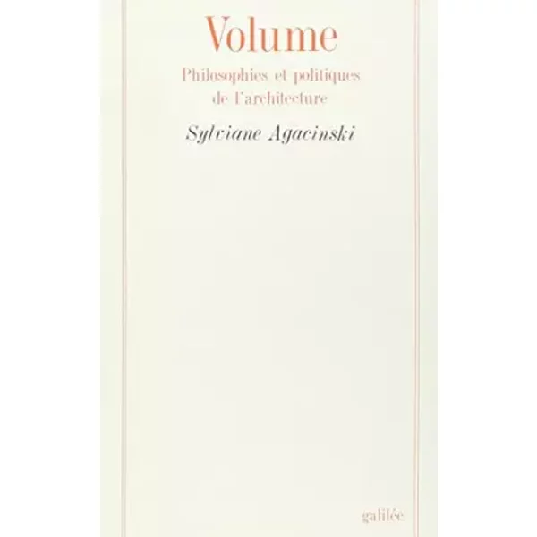Volume: Philosophies et politiques de l'architecture - Sylviane Agacinski