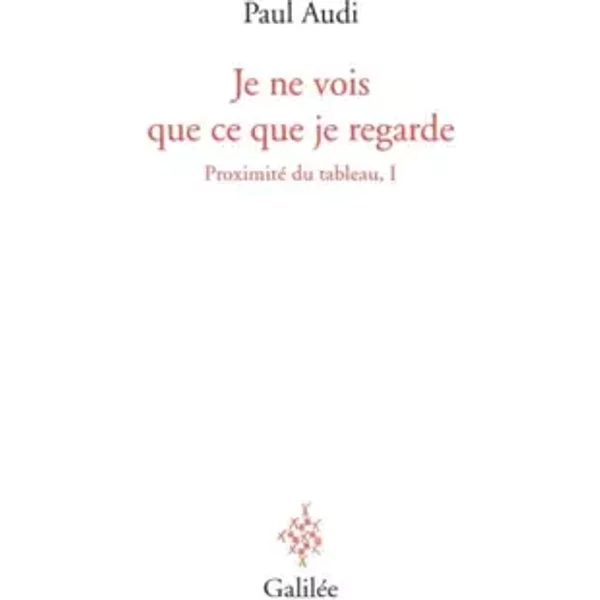 Je ne vois que ce que je regarde: Proximité du tableau, 1 - Paul Audi