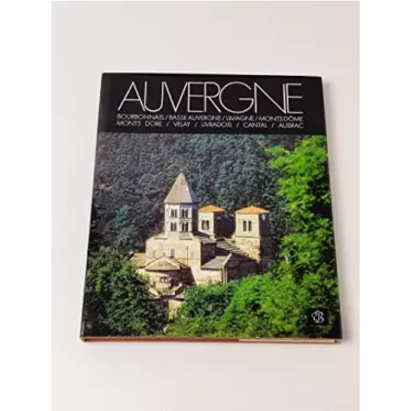 Die Auvergne (Sehen in Frankreich) - Alexandre & Waldemar Sonntag Vialatte