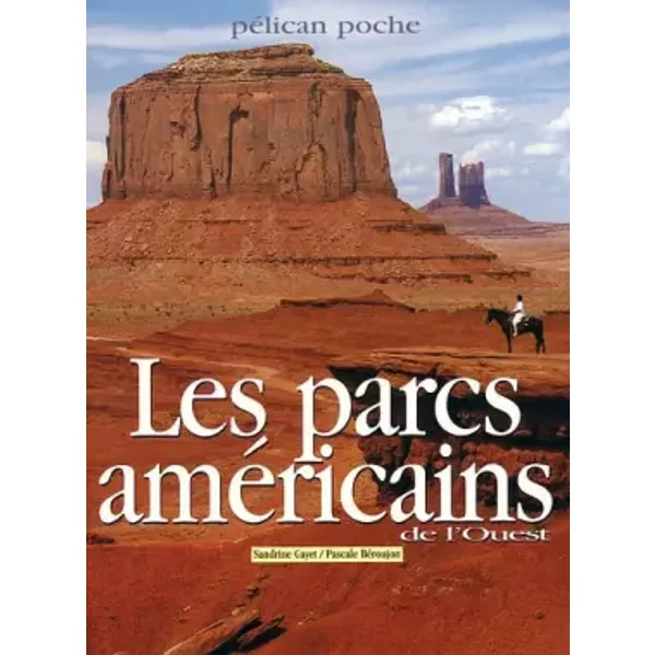 Les Parcs américains de l'Ouest - Sandrine Gayet, Pascale Béroujon