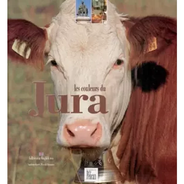 Les Couleurs du Jura - Sandrine Gayet, Pascale Béroujon