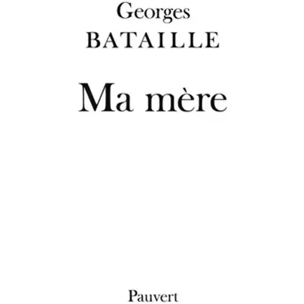 Ma mère - Georges Bataille