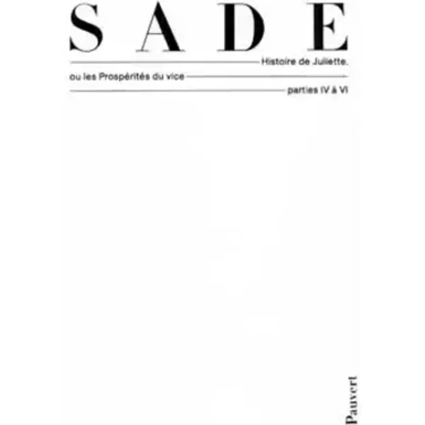 Oeuvres complètes, tome 9 : Histoire de Juliette ou les Prospérités du vice, parties 4 à 6 - Marquis de Sade