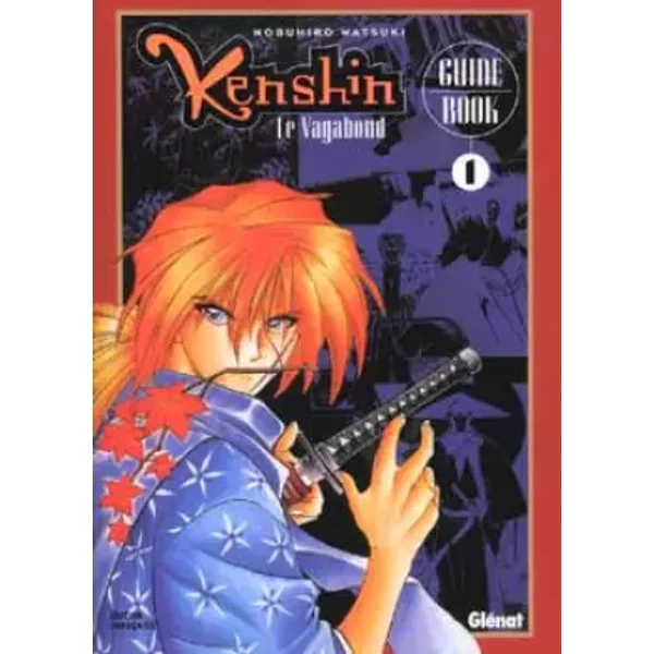 Kenshin - le vagabond - Guide book Vol.1 - WATSUKI Nobuhiro