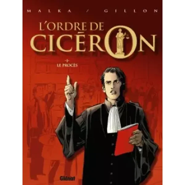 L'ORDRE DE CICÉRON. Tome I : Le Procès - Richard Malka