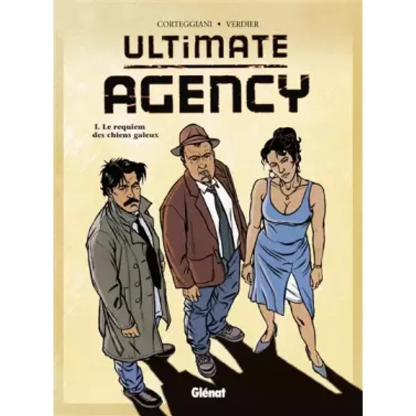 Ultimate Agency, tome 1 : Le Requiem des chiens galeux - Verdier, François Corteggiani