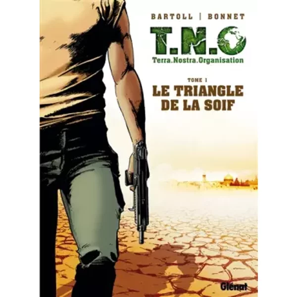 T.N.O. - Tome 01: Le Triangle De La Soif - Jean-Claude Bartoll, Franck Bonnet-image