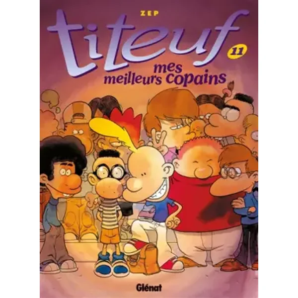 Titeuf, Tome 11 : Mes meilleurs copains - Zep