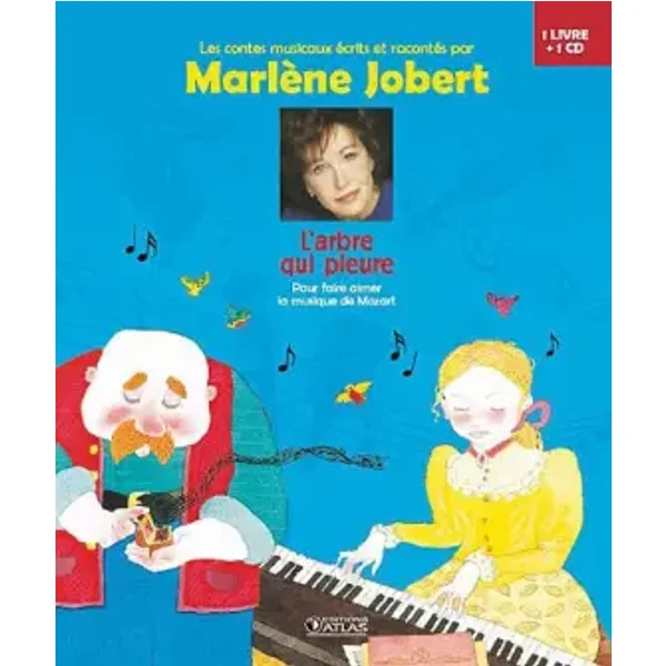 L'arbre qui pleure: Pour faire aimer la musique de Mozart - Marlène Jobert