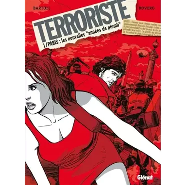 Terroriste, tome 1 : Paris : les nouvelles années de plomb - Jean-Claude Bartoll