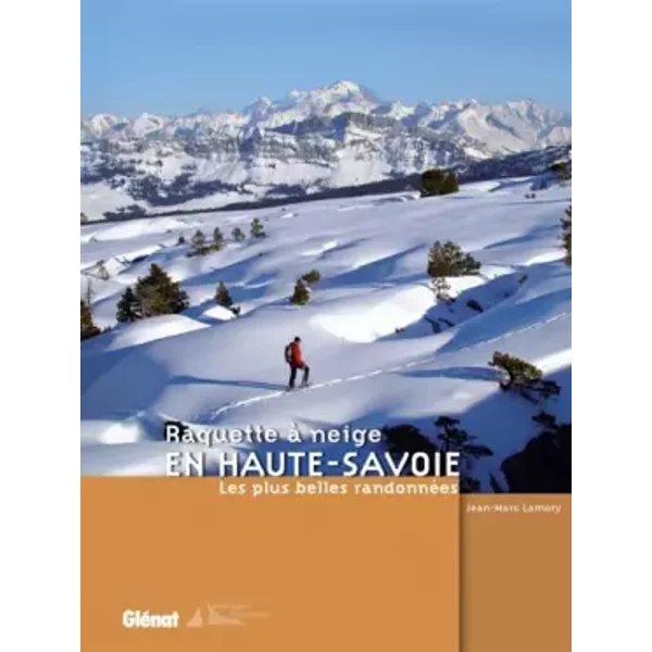Raquette à neige en Haute-Savoie : Les plus belles randonnées - Jean-Marc Lamory