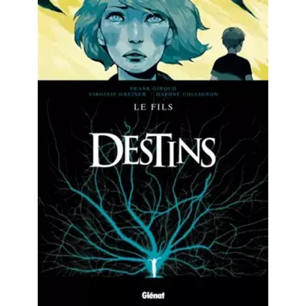 Destins, Tome 2 : Le fils - Frank Giroud, Virginie Greiner, Daphné Collignon