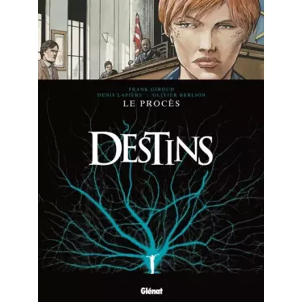 Destins, Tome 9 : Le Procès - Frank Giroud, Denis Lapière, Olivier Berlion