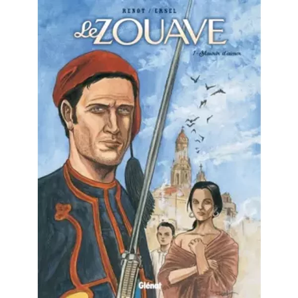 Le Zouave - Tome 01: Mourir d'aimer - Renot, Ersel