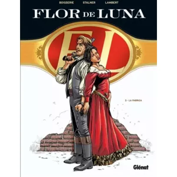 Flor de Luna - Tome 03: La Fabrica - Pierre Boisserie, Éric Stalner, Éric Stalner, Éric Lambert