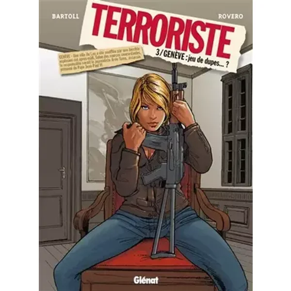Terroriste - Tome 03: Genève : Jeu de dupes...? - Jean-Claude Bartoll, Pierpaolo Rovero