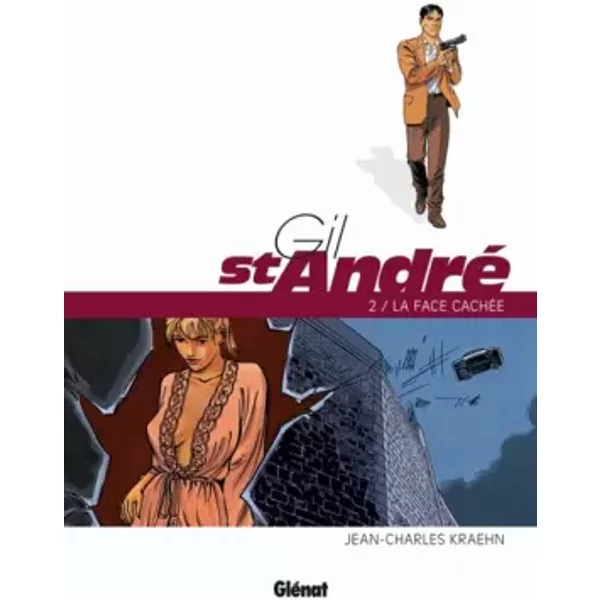 Gil Saint-André - Tome 02 - Nouvelle édition: La Face cachée - Jean-Charles Kraehn