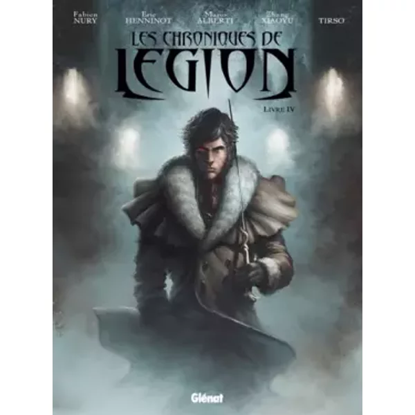 Les Chroniques de Légion - Tome 04 - Fabien Nury, Éric Henninot, Tirso, Zhang Xiaoyu, Mario Alberti