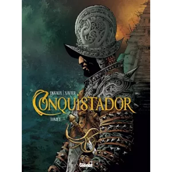 Conquistador, tome 1 - Jean Dufaux, Philippe Xavier