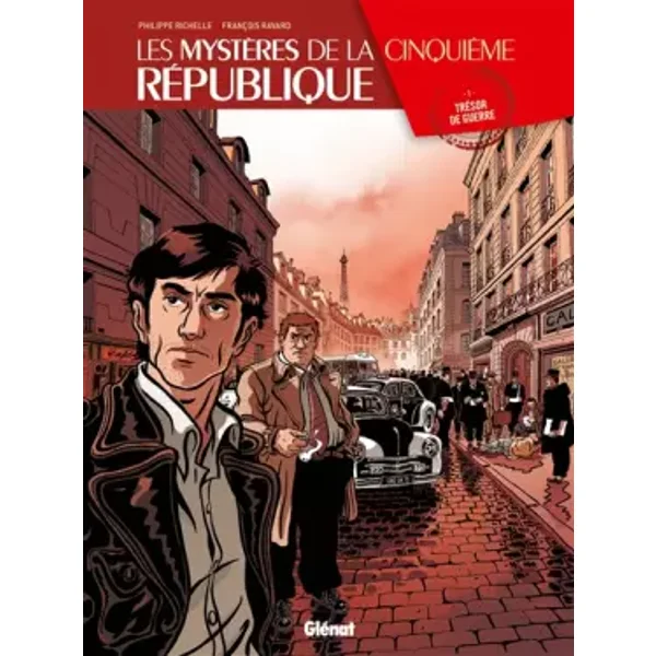 Les Mystères de la 5e République - Tome 01: Trésor de guerre - Philippe Richelle, François Ravard