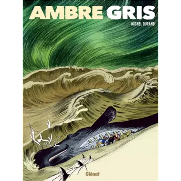Ambre Gris - Première partie - Michel Durand