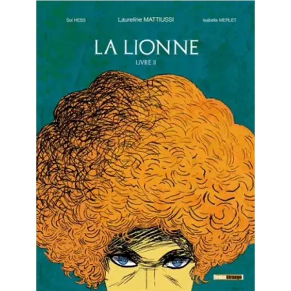 La Lionne - Livre II - Laureline Mattiussi, Sol Hess
