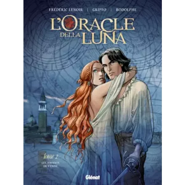 L'Oracle della luna - Tome 02: Les Amants de Venise - Frédéric Lenoir, Rodolphe, Griffo
