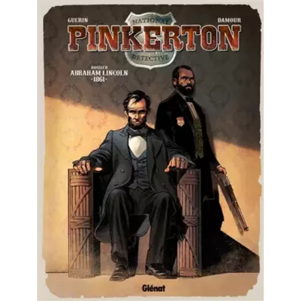 Pinkerton - Tome 02: Dossier Abraham Lincoln - 1861 - Rémi Guerin, Damour, Paolo Francescutto
