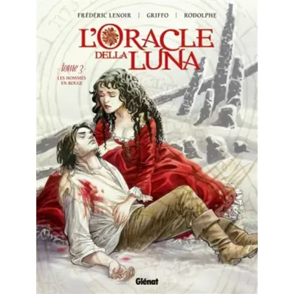 L'Oracle della luna - Tome 03: Les Hommes en rouge - Frédéric Lenoir, Rodolphe, Griffo