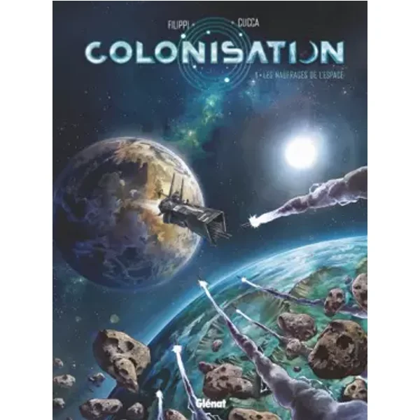 Colonisation - Tome 01: Les naufragés de l'espace - Denis-Pierre Filippi, Vincenzo Cucca