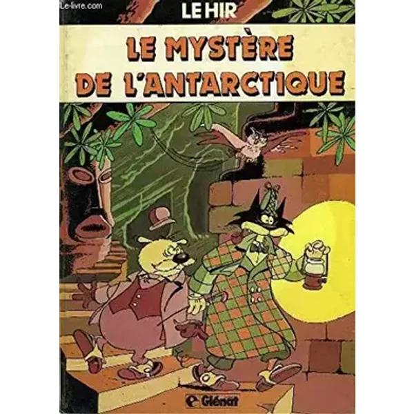 Le Mystère de l'Antarctique - Jean-Louis Le Hir
