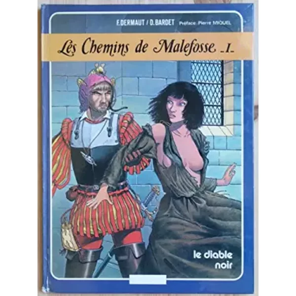 Les Chemins De Malefosse - I - Le Diable Noir - F. Dermaut - d. Dardet