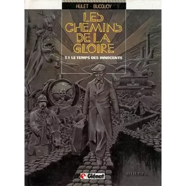 Les Chemins de la gloire, tome 1 : Le temps des innocents - Daniel Hulet