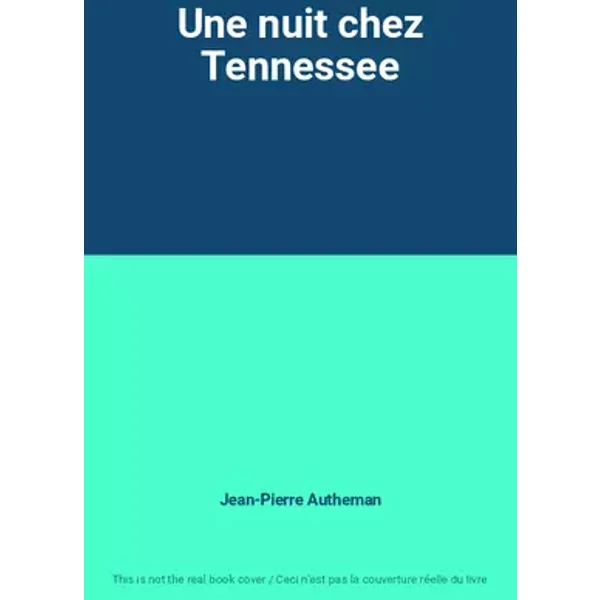 Une nuit chez Tennessee - Jean-Pierre Autheman
