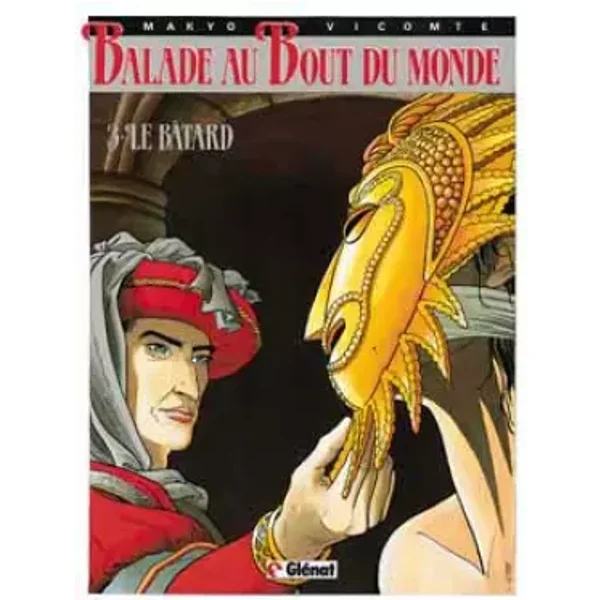 Balade au bout du monde, tome 3 : Le Bâtard - Pierre Makyo, Vicomte