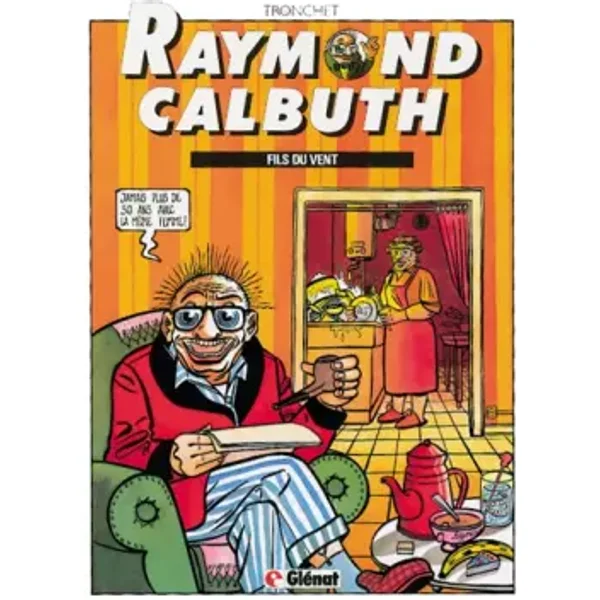 Raymont Calbuth, tome 1 : Fils du vent - Didier Tronchet