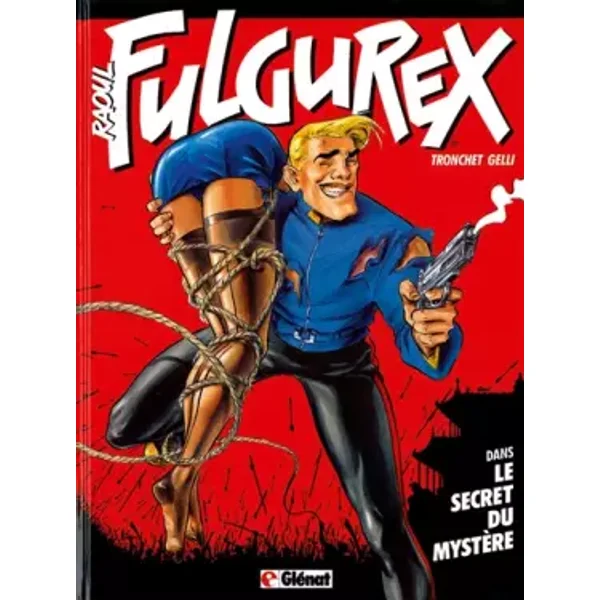 Fulgurex: Le Secret du mystère - Didier Tronchet, Dominique Gelli