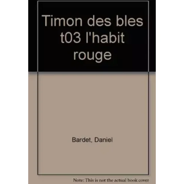 Timon des Blés Tome 3 : L'Habit rouge - Daniel Bardet, Erik Arnoux