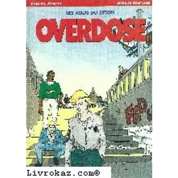 Les ados du beton : Overdose - Philippe Bonifay