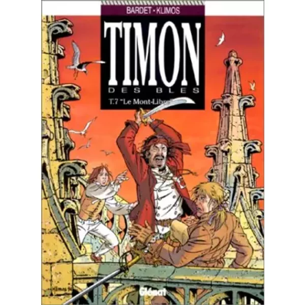 Timon des blés, tome 7 : le Mont-libre - Daniel Bardet, Klimos