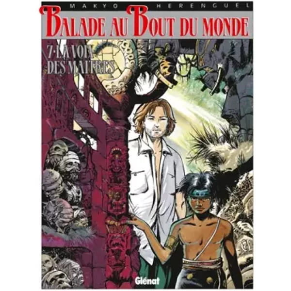 Balade au bout du monde, tome 7 : La voix des maitres - Eric Herenguel