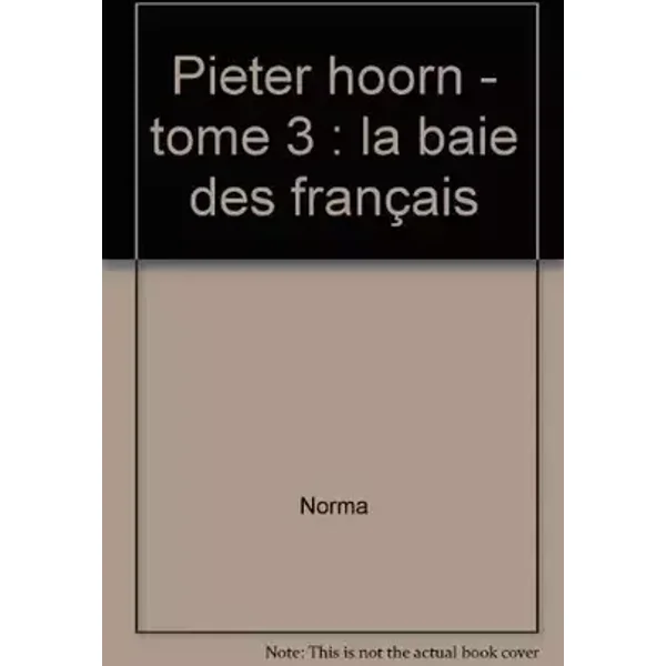 Pieter Hoorn, tome 3 : La Baie des Français - Norma, Frank Giroud