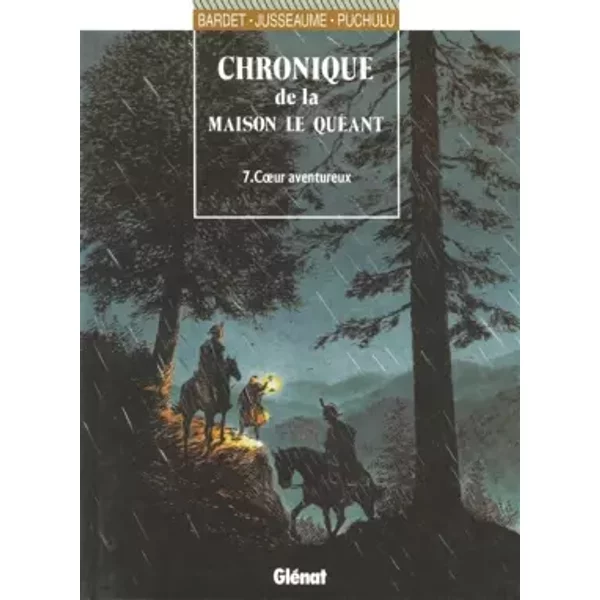 Chronique de la Maison Le Quéant, tome 7 : Coeur aventureux - Daniel Bardet, Patrick Jusseaume
