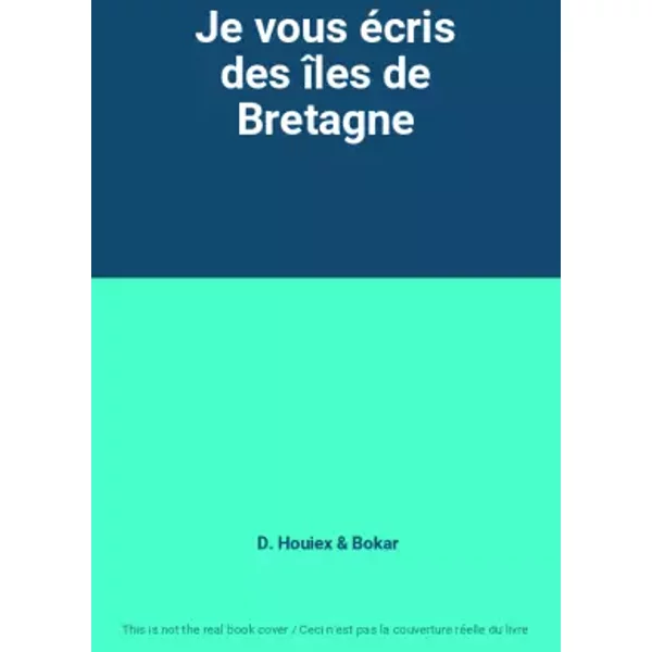 Je Vous éCris Des îLes De Bretagne - D. Houiex, Bokar-image