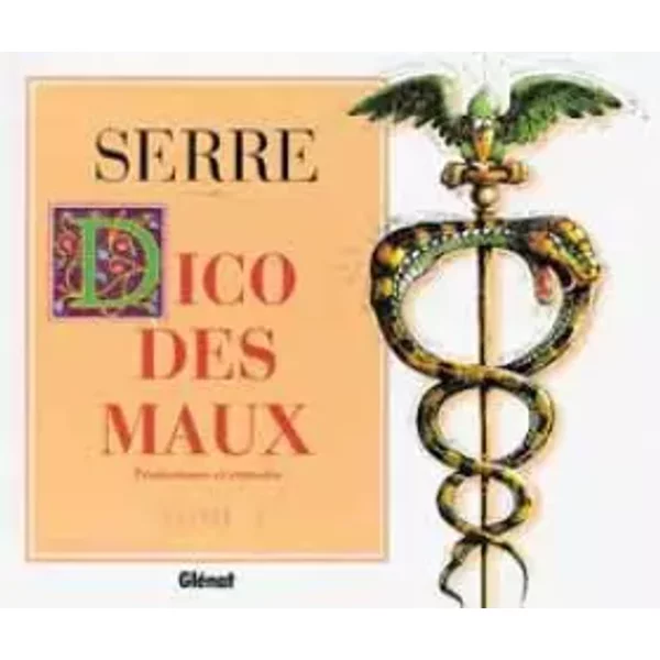 Dico Des Maux. Tome 1, Traitements Et RemèDes-image