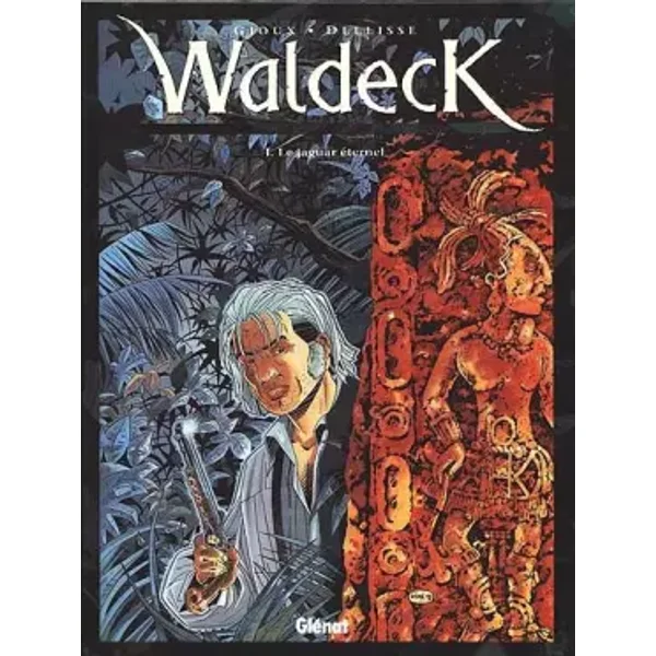 Waldeck, tome 1 : Le jaguar éternel - Thierry Gioux, Luc Dellisse