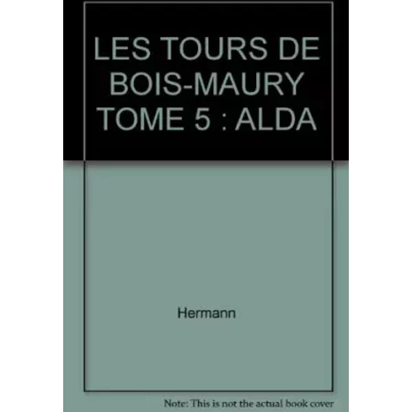 LES TOURS DE BOIS-MAURY TOME 5 : ALDA - Hermann