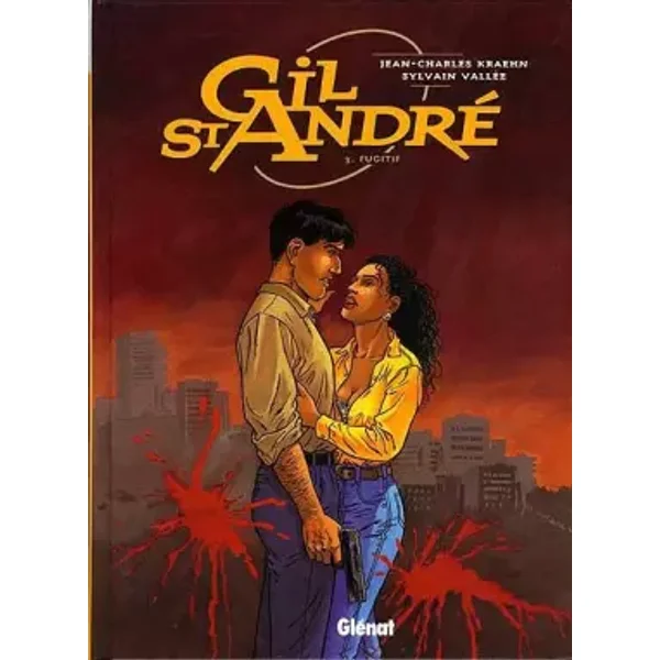 Gil St-André, Tome 3 : Fugitif - Jean-Charles Kraehn, Sylvain Vallée
