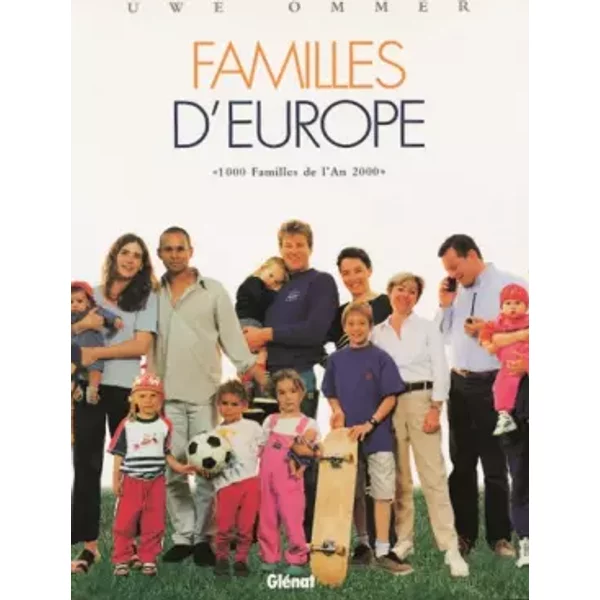 Familles d'Europe : 1000 familles de l'an 2000 - Uwe Ommer